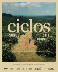 DOCUMENTÁRIO “CICLOS – CORPOS, CAFÉ E CUIDADO” ESTREIA EM CURITIBA NO CINE PASSEIO E ONLINE NO DIA 24 DE OUTUBRO